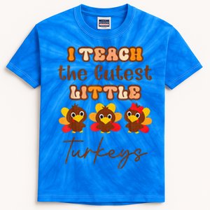 I Teach The Cutest Little Turkeys Teacher Thanksgiving Kids Tie-Dye T-Shirt