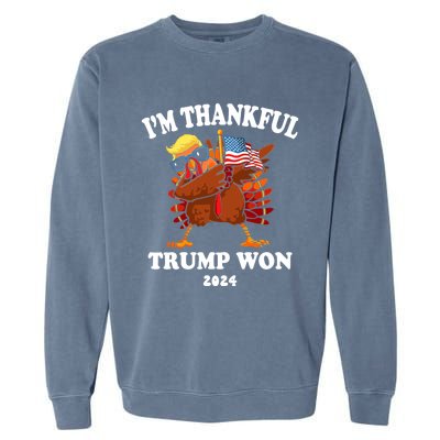 Im Thankful Trump Won Trump Thanksgiving Garment-Dyed Sweatshirt