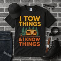 I Tow Things And I Know Things Fathers Day Tall T-Shirt
