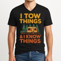 I Tow Things And I Know Things Fathers Day V-Neck T-Shirt