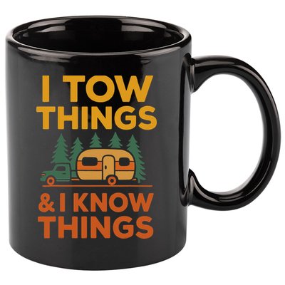 I Tow Things And I Know Things Fathers Day 11oz C Handle Ceramic Mug