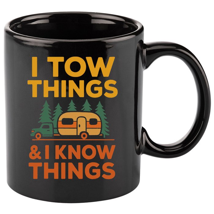 I Tow Things And I Know Things Fathers Day 11oz C Handle Ceramic Mug
