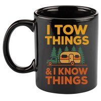 I Tow Things And I Know Things Fathers Day 11oz C Handle Ceramic Mug