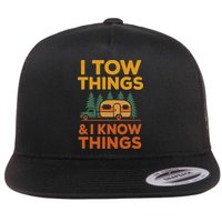 I Tow Things And I Know Things Fathers Day Flat Bill Trucker Hat
