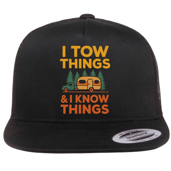 I Tow Things And I Know Things Fathers Day Flat Bill Trucker Hat