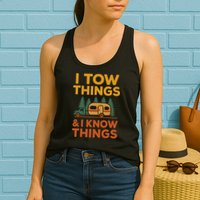 I Tow Things And I Know Things Fathers Day Womens Tank Top
