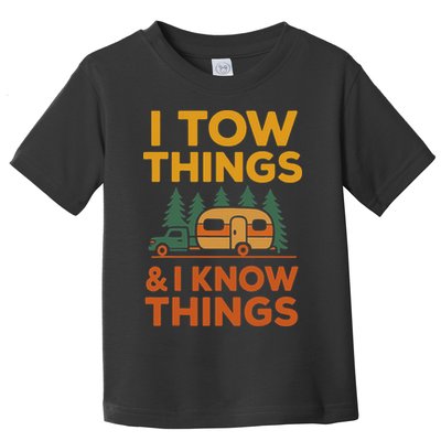 I Tow Things And I Know Things Fathers Day Toddler T-Shirt