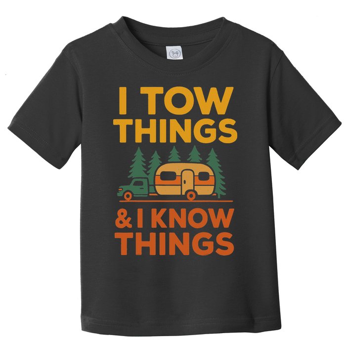 I Tow Things And I Know Things Fathers Day Toddler T-Shirt
