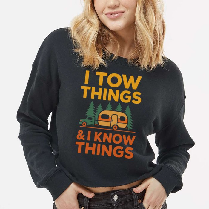 I Tow Things And I Know Things Fathers Day Cropped Pullover Crew