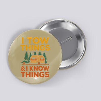 I Tow Things And I Know Things Fathers Day Button
