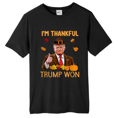 Im Thankful Trump Won Trump Thanksgiving Tall Fusion ChromaSoft Performance T-Shirt