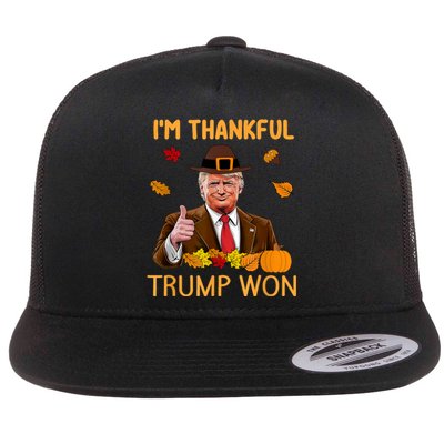 Im Thankful Trump Won Trump Thanksgiving Flat Bill Trucker Hat