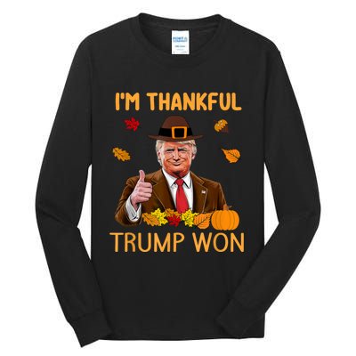 Im Thankful Trump Won Trump Thanksgiving Tall Long Sleeve T-Shirt