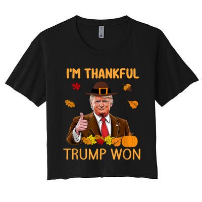 Im Thankful Trump Won Trump Thanksgiving Women's Crop Top Tee