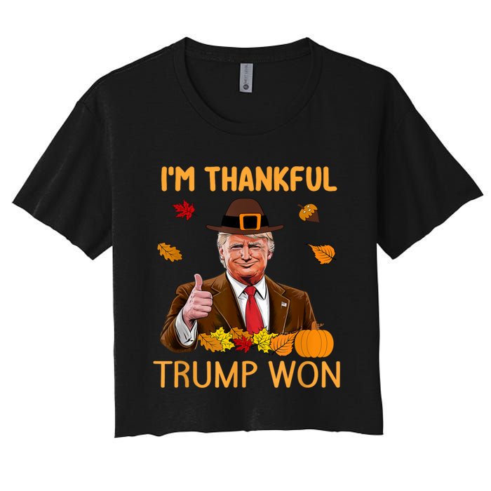 Im Thankful Trump Won Trump Thanksgiving Women's Crop Top Tee