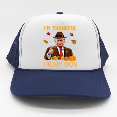 Im Thankful Trump Won Trump Thanksgiving Trucker Hat