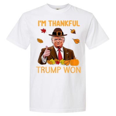 Im Thankful Trump Won Trump Thanksgiving Garment-Dyed Heavyweight T-Shirt