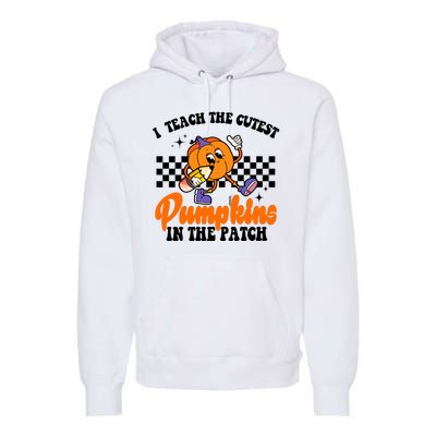 I Teach The Cutest Pumpkins Retro Teacher Halloween Premium Hoodie