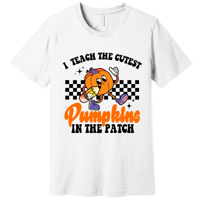 I Teach The Cutest Pumpkins Retro Teacher Halloween Premium T-Shirt