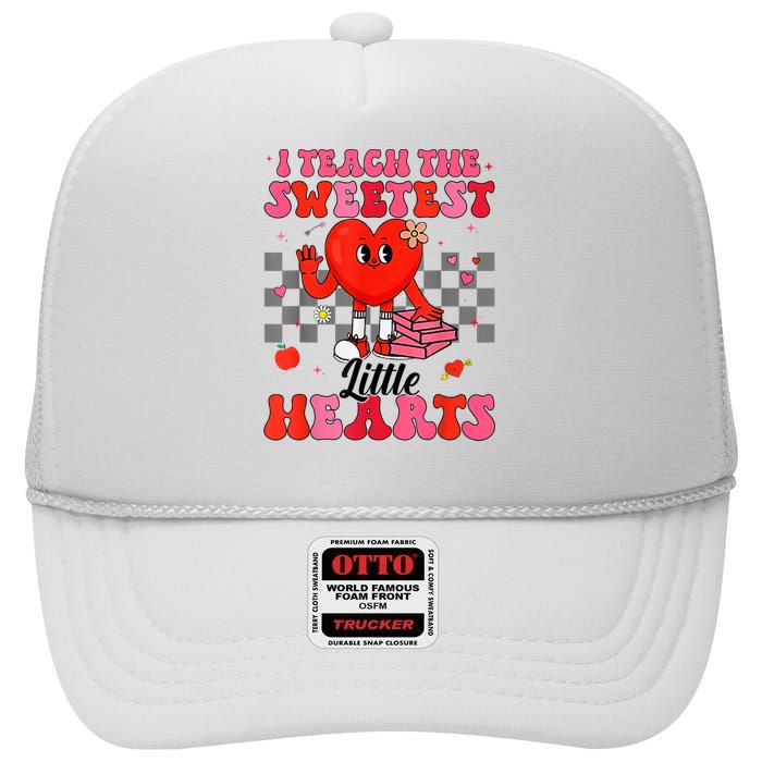 I Teach The Sweetest Little Hearts Valentines Day Teachers High Crown Mesh Back Trucker Hat