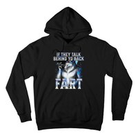 If They Talk Behind Your Back Fart Hoodie