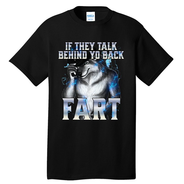 If They Talk Behind Your Back Fart Tall T-Shirt