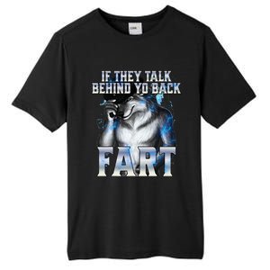 If They Talk Behind Your Back Fart Tall Fusion ChromaSoft Performance T-Shirt