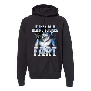 If They Talk Behind Your Back Fart Premium Hoodie