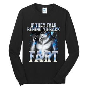 If They Talk Behind Your Back Fart Tall Long Sleeve T-Shirt