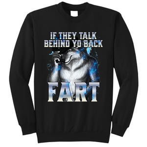 If They Talk Behind Your Back Fart Tall Sweatshirt