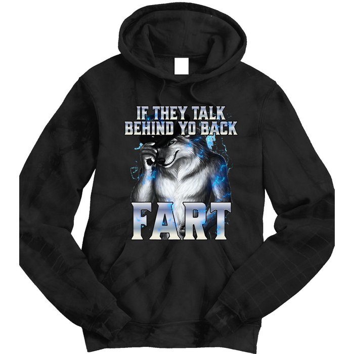 If They Talk Behind Your Back Fart Tie Dye Hoodie