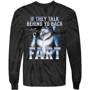 If They Talk Behind Your Back Fart Tie-Dye Long Sleeve Shirt