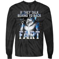 If They Talk Behind Your Back Fart Tie-Dye Long Sleeve Shirt