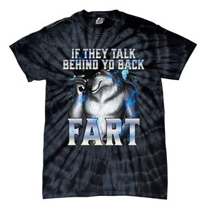 If They Talk Behind Your Back Fart Tie-Dye T-Shirt