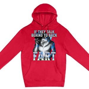 If They Talk Behind Your Back Fart Premium Pullover Hoodie