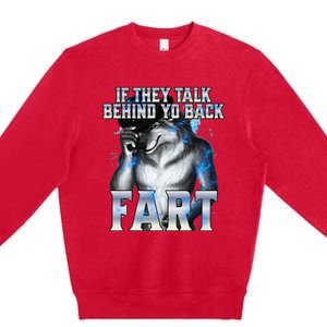 If They Talk Behind Your Back Fart Premium Crewneck Sweatshirt