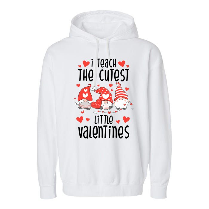 I Teach The Cutest Little Valentines Teacher Garment-Dyed Fleece Hoodie