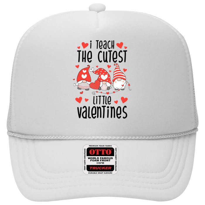 I Teach The Cutest Little Valentines Teacher High Crown Mesh Back Trucker Hat