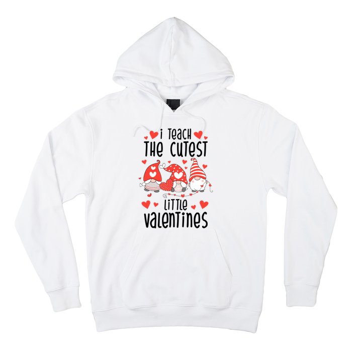 I Teach The Cutest Little Valentines Teacher Hoodie