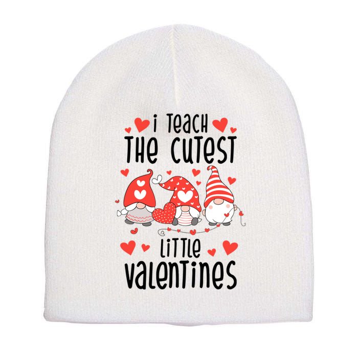 I Teach The Cutest Little Valentines Teacher Short Acrylic Beanie