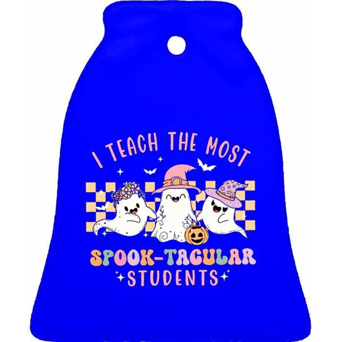 I Teach The Most Spooktacular Students Cute Ghost Halloween Cool Gift Ceramic Bell Ornament