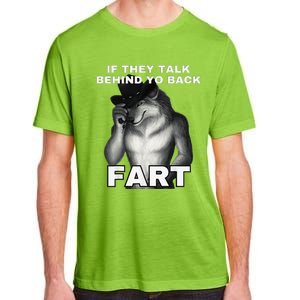 If They Talk Behind Your Back Fart Alpha Wolf Meme Gift Adult ChromaSoft Performance T-Shirt