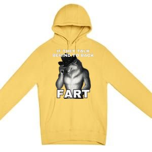 If They Talk Behind Your Back Fart Alpha Wolf Meme Gift Premium Pullover Hoodie