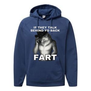 If They Talk Behind Your Back Fart Alpha Wolf Meme Gift Performance Fleece Hoodie