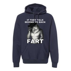 If They Talk Behind Your Back Fart Alpha Wolf Meme Gift Premium Hoodie