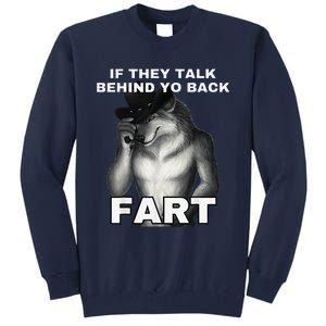 If They Talk Behind Your Back Fart Alpha Wolf Meme Gift Tall Sweatshirt