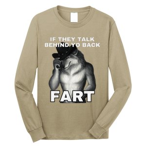 If They Talk Behind Your Back Fart Alpha Wolf Meme Gift Long Sleeve Shirt