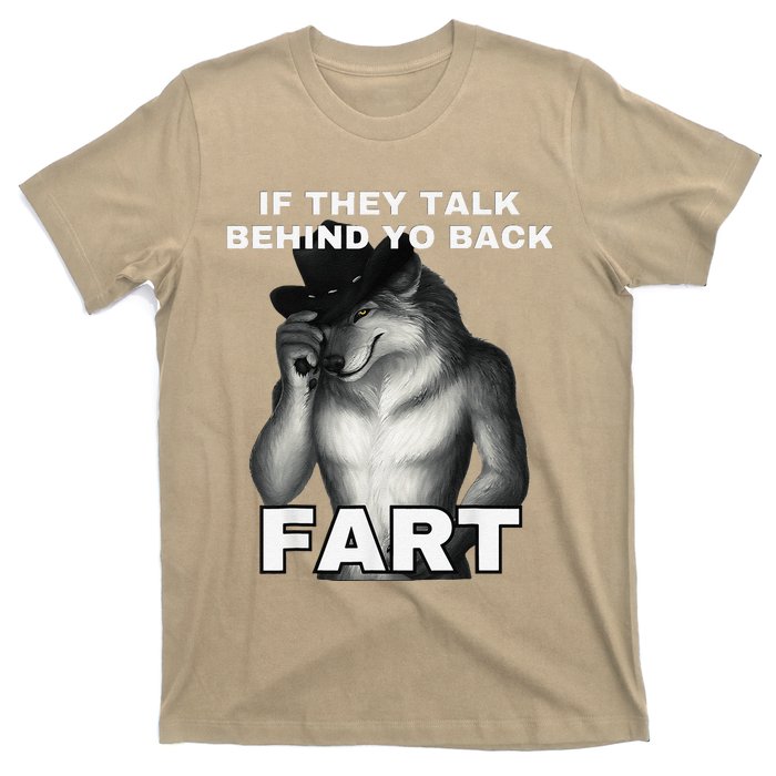 If They Talk Behind Your Back Fart Alpha Wolf Meme Gift T-Shirt