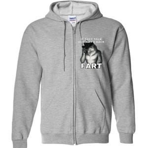 If They Talk Behind Your Back Fart Alpha Wolf Meme Gift Full Zip Hoodie