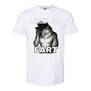 If They Talk Behind Your Back Fart Alpha Wolf Meme Gift Softstyle CVC T-Shirt